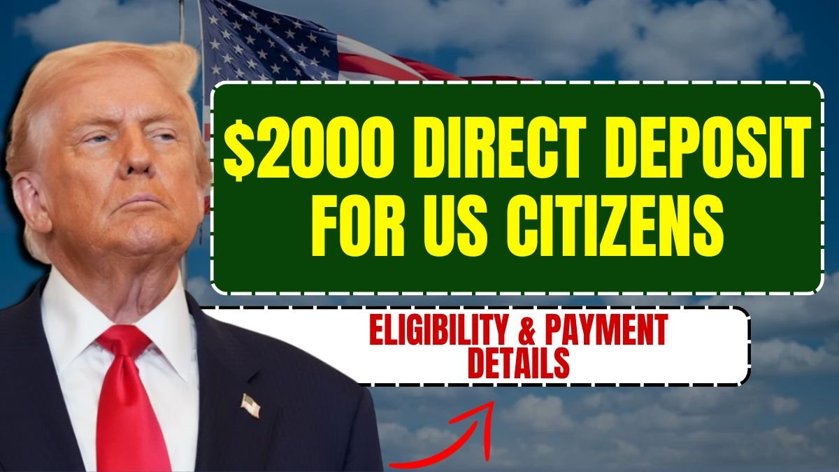 $2000 Direct Deposit for US Citizens in December 2025 – Eligibility & Payment Details