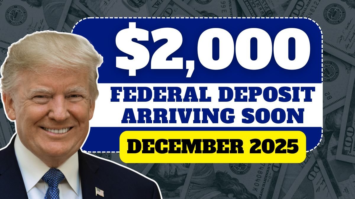 Federal $2000 Deposit Arriving in December 2025